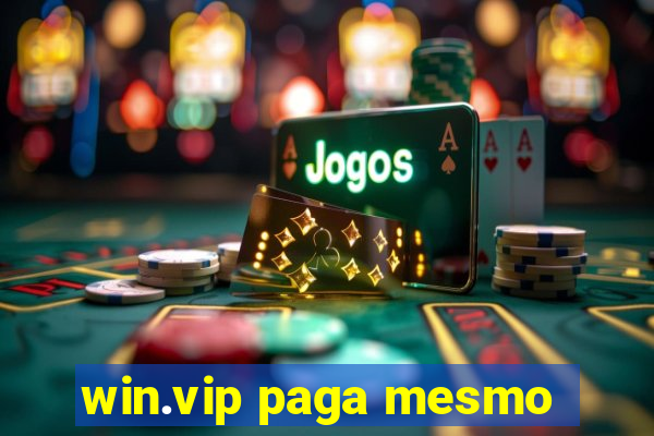 win.vip paga mesmo